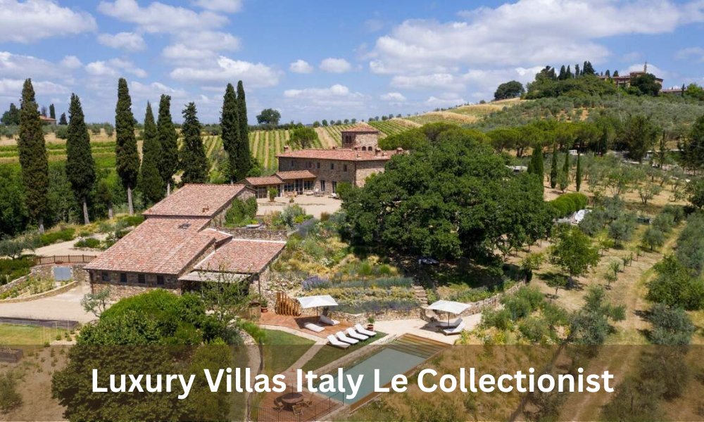 Luxury Villas Italy Le Collectionist